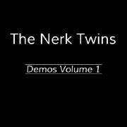 The Nerk Twins Demos, Vol. 1}