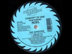 Concept Of One Featuring Noel ‎– The Question}