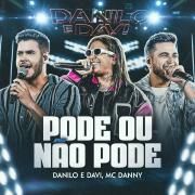 Pode Ou Não Pode (part. MC Danny) (Ao Vivo)