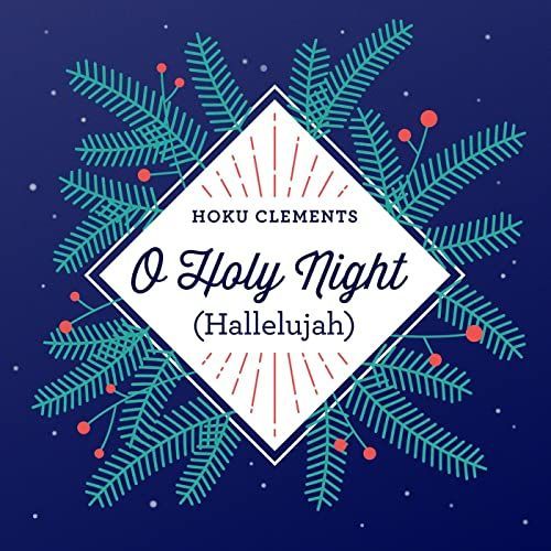 O Holy Night (Hallelujah) - Hoku 