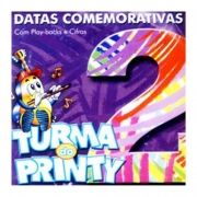 Turma do Printy - Datas Comemorativas Vol.6}