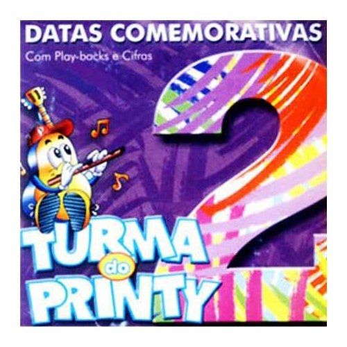 Turma do Printy - Datas Comemorativas  | Discografia de Turma do Printy  