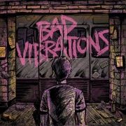 Bad Vibrations}