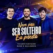 Nem Pra Ser Solteiro Eu Presto (Ao Vivo) (part. Thiago Carvalho)}