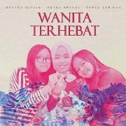 Wanita Terhebat (feat. Vania Larissa & Devina Elysia)}
