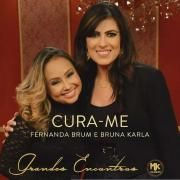 Cura-me (part. Bruna Karla) (MK Grandes Encontros)}