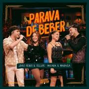 Parava De Beber (part. João Pedro e Fellipe) }
