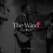 The Wind: Eu Irei}