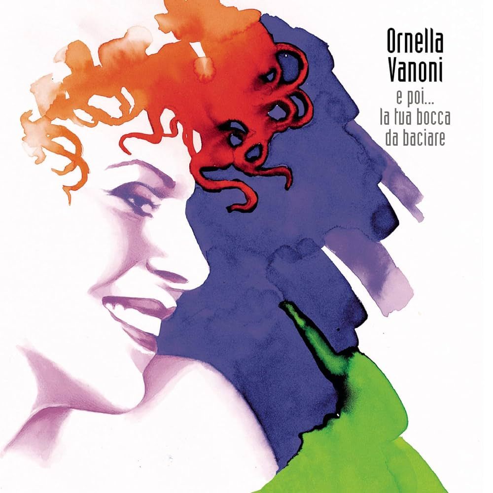 E Poi La Tua Bocca Da Baciare lbum De Ornella Vanoni LETRAS COM
