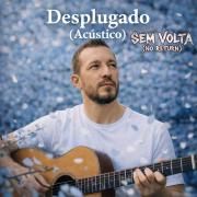 Capa do Álbum "Desplugado (acústico)", de Sem Volta (No Return)