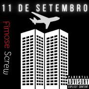 11 de Setembro (part. Fimose Screw, YU MATO e VIRGEM MASTER)