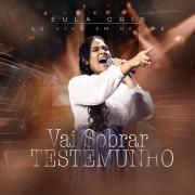 Vai Sobrar Testemunho (Ao Vivo)}