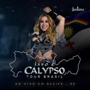 Isso É Calypso Tour Brasil (Ao Vivo Em Recife - PE) EP1}