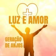 Portada de Álbum "Luz e Amor", de Geração de Anjos