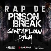 Rap de Prison Break (part. Dyem)}