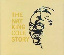 The Nat King Cole Story}