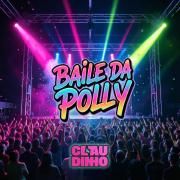 Portada de Álbum "Baile da Pólly", de Claudinho DJ