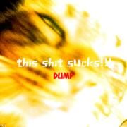 Portada de Sencillo/EP "This Shit Sucks! (T.S.S)", de Dump