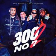 Capa do Single/EP "300 no 7, Pt. 2 (part. Dj Yuri Pedrada, MC GP e MC LUUKY)", de MC JVILA