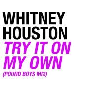 Try It On My Own (Pound Boys Mix)}
