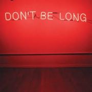 Don't Be Long}