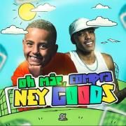 Oh Mãe, Compra o Ney Goods (part. Lukão Mec)}