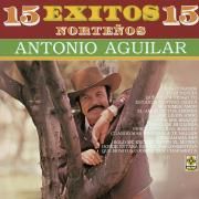 Portada de Álbum "15 Exitos Norteños 15", de Antonio Aguilar
