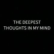 THE DEEPEST THOUGHTS IN MY MIND (DELUXE EDITION)}