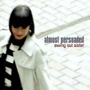 Capa do Álbum "Almost Persuaded", de Swing Out Sister