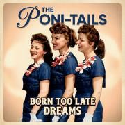 Capa do Álbum "Born Too Late Dreams", de The Poni-Tails