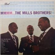 Mmmm ... The Mills Brothers}