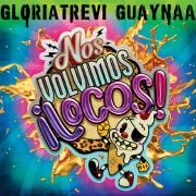 Nos Volvimos Locos (part. Guaynaa)}