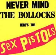 Never Mind the Bollocks Here's the}