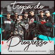 Tropa do Progresso (part DJ GM, MC Joaozinho VT, MC Lele JP, Gabb MC, MC Tuto e MC Kanhoto)