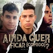 Ainda Quer Ficar (Comigo)? (remix)