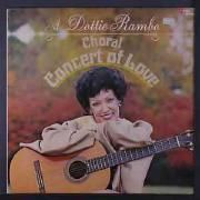 A Dottie Rambo Choral Concert Of Love}