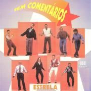 Capa do Álbum "Estrela", de Grupo Sem Comentários