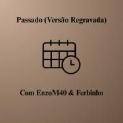 Passado (Versão Regravada) (part. Ferbinho)