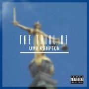 The Trial Of Uma Kompton}