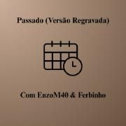Passado (Versão Regravada) (part. Ferbinho)