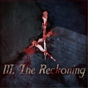 III. The Reckoning}