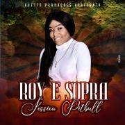 Portada de Sencillo/EP "Roy e Sopra", de Jéssica Pitbull
