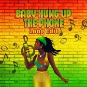 Baby Hung Up The Phone (Long Edit)}