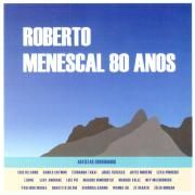 Roberto Menescal - 80 Anos}