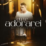 Portada de Sencillo/EP "Eu Te Adorarei", de Moises Cleyton