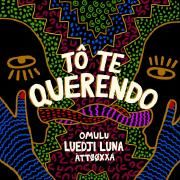 Portada de Sencillo/EP "Tô Te Querendo", de ÀTTØØXXÁ