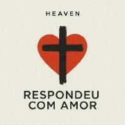 Portada de Álbum "Respondeu Com Amor", de Banda Heaven (Gospel)