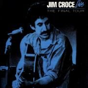 Jim Croce Live: The Final Tour