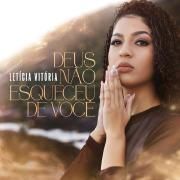 Portada de Sencillo/EP "Deus Não Esqueceu de Você", de Letícia Vitória