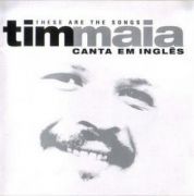 These Are The Songs - Tim Maia Canta Em Inglês: }